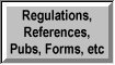 Regulations, References, Publications, Forms, Etc... - The go-to sources for downloadable reference material from a broad range of subjects and backgrounds