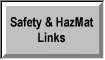 Safety and HazMat Links - Safety and HazMat links to aid in enforcing the day to day guidance in handling hazardous materials